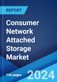 Consumer Network Attached Storage Market: Global Industry Trends, Share, Size, Growth, Opportunity and Forecast 2023-2028- Product Image