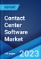 Contact Center Software Market Report by Component, Deployment Mode, Enterprise Size, End Use, and Region 2023-2028 - Product Image