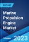 Marine Propulsion Engine Market: Global Industry Trends, Share, Size, Growth, Opportunity and Forecast 2023-2028 - Product Thumbnail Image