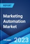 Marketing Automation Market: Global Industry Trends, Share, Size, Growth, Opportunity and Forecast 2023-2028 - Product Image
