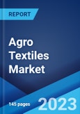 Agro Textiles Market: Global Industry Trends, Share, Size, Growth, Opportunity and Forecast 2023-2028- Product Image