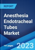Anesthesia Endotracheal Tubes Market: Global Industry Trends, Share, Size, Growth, Opportunity and Forecast 2023-2028- Product Image