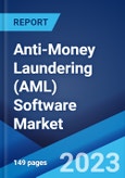Anti-Money Laundering (AML) Software Market: Global Industry Trends, Share, Size, Growth, Opportunity and Forecast 2023-2028- Product Image