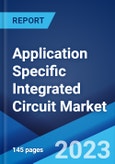 Application Specific Integrated Circuit Market: Global Industry Trends, Share, Size, Growth, Opportunity and Forecast 2023-2028- Product Image