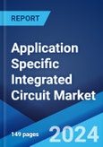 Application Specific Integrated Circuit Market: Global Industry Trends, Share, Size, Growth, Opportunity and Forecast 2023-2028- Product Image