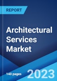 Architectural Services Market: Global Industry Trends, Share, Size, Growth, Opportunity and Forecast 2023-2028- Product Image