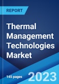 Thermal Management Technologies Market: Global Industry Trends, Share, Size, Growth, Opportunity and Forecast 2023-2028- Product Image