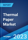 Thermal Paper Market: Global Industry Trends, Share, Size, Growth, Opportunity and Forecast 2023-2028- Product Image