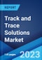 Track and Trace Solutions Market Report by Product, Technology, Application, End Use Industry, and Region 2023-2028 - Product Image
