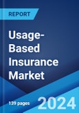 Usage-Based Insurance Market Report by Type, Technology, Vehicle Type, Vehicle Age, and Region 2023-2028- Product Image