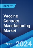 Vaccine Contract Manufacturing Market: Global Industry Trends, Share, Size, Growth, Opportunity and Forecast 2023-2028- Product Image