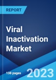Viral Inactivation Market: Global Industry Trends, Share, Size, Growth, Opportunity and Forecast 2023-2028- Product Image