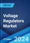 Voltage Regulators Market Report by Topology, Type, End Use Industry, and Region 2024-2032 - Product Image
