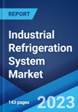 Industrial Refrigeration System Market: Global Industry Trends, Share, Size, Growth, Opportunity and Forecast 2023-2028- Product Image
