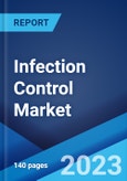 Infection Control Market: Global Industry Trends, Share, Size, Growth, Opportunity and Forecast 2023-2028- Product Image
