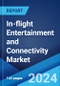 In-flight Entertainment and Connectivity Market Report by Aircraft Type, Component Type, Class, Technology, End User, and Region 2024-2032 - Product Image