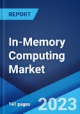 In-Memory Computing Market: Global Industry Trends, Share, Size, Growth, Opportunity and Forecast 2023-2028- Product Image