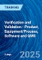 Verification and Validation - Product, Equipment/Process, Software and QMS (January 24-25, 2024) - Product Thumbnail Image