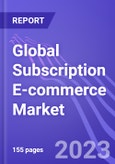 Global Subscription E-commerce Market (by Application Type, End User, Mode of Payment, & Region): Insights and Forecast (2023-2028)- Product Image