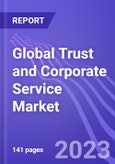 Global Trust and Corporate Service Market (by Alternative Asset, Segment, & Region): Insights and Forecast (2023-2028)- Product Image