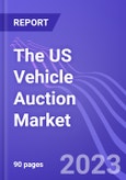 The US Vehicle Auction Market (by Volume, Type, & Distribution Channel): Insights and Forecast (2023-2028)- Product Image
