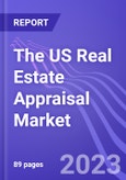 The US Real Estate Appraisal Market (by Number of Active Appraisers, Licensed and Certified Appraisers, Home Sales per Active Appraiser, Employment Status, Time in Profession, Primary Occupation, & Organization): Insights and Forecast (2023-2028)- Product Image