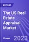 The US Real Estate Appraisal Market (by Number of Active Appraisers, Licensed and Certified Appraisers, Home Sales per Active Appraiser, Employment Status, Time in Profession, Primary Occupation, & Organization): Insights and Forecast (2023-2028) - Product Image