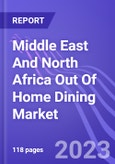 Middle East And North Africa Out Of Home Dining (OOHD) Market, & Region): Insights and Forecast (2023-2028)- Product Image