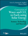 Conversion of Water and CO2 to Fuels using Solar Energy. Science, Technology and Materials. Edition No. 1- Product Image
