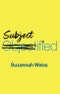 Subjectified. Becoming a Sexual Subject. Edition No. 1 - Product Thumbnail Image
