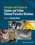Principles and Practices of Canine and Feline Clinical Parasitic Diseases. Edition No. 1- Product Image