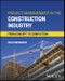 Project Management in the Construction Industry. From Concept to Completion. Edition No. 1 - Product Thumbnail Image