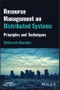 Resource Management on Distributed Systems. Principles and Techniques. Edition No. 1 - Product Thumbnail Image