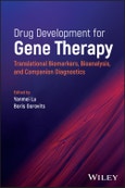 Drug Development for Gene Therapy. Translational Biomarkers, Bioanalysis, and Companion Diagnostics. Edition No. 1- Product Image