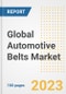 Global Automotive Belts Market Size, Share, Trends, Growth, Outlook, and Insights Report, 2023 - Industry Forecasts by Type, Application, Segments, Countries, and Companies, 2018-2030 - Product Image