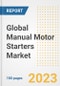 Global Manual Motor Starters Market Size, Share, Trends, Growth, Outlook, and Insights Report, 2023 - Industry Forecasts by Type, Application, Segments, Countries, and Companies, 2018-2030 - Product Image