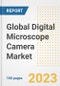 Global Digital Microscope Camera Market Size, Share, Trends, Growth, Outlook, and Insights Report, 2023 - Industry Forecasts by Type, Application, Segments, Countries, and Companies, 2018-2030 - Product Image