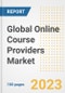 Global Online Course Providers Market Size, Share, Trends, Growth, Outlook, and Insights Report, 2023 - Industry Forecasts by Type, Application, Segments, Countries, and Companies, 2018-2030 - Product Image