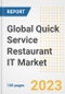 Global Quick Service Restaurant IT Market Size, Share, Trends, Growth, Outlook, and Insights Report, 2023 - Industry Forecasts by Type, Application, Segments, Countries, and Companies, 2018-2030 - Product Image