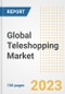 Global Teleshopping Market Size, Share, Trends, Growth, Outlook, and Insights Report, 2023 - Industry Forecasts by Type, Application, Segments, Countries, and Companies, 2018-2030 - Product Image