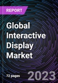 Global Interactive Display Market by Display Type, Application, Region - Forecast to 2030- Product Image