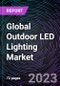 Global Outdoor LED Lighting Market by Type, Application, Distribution Channel, and Regional Outlook - Forecast to 2030 - Product Image