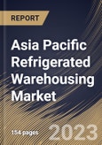 Asia Pacific Refrigerated Warehousing Market Size, Share & Industry Trends Analysis Report By Application, By Temperature Range (Frozen (-18°C to -25°C), Chilled (0°C to 15°C), and Deep-frozen (Below -25°C)), By Type, By Country and Growth Forecast, 2023 - 2030- Product Image