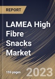 LAMEA High Fibre Snacks Market Size, Share & Industry Trends Analysis Report By Nature (Conventional and Organic), By Distribution Channel, By Product, By Country and Growth Forecast, 2023 - 2030- Product Image