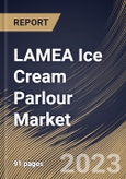 LAMEA Ice Cream Parlour Market Size, Share & Industry Trends Analysis Report By Type (Branded/Franchise, and Independent), By Product (Traditional Ice Cream, and Artisanal Ice Cream), By Country and Growth Forecast, 2023 - 2030- Product Image