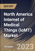 North America Internet of Medical Things (IoMT) Market Size, Share & Industry Trends Analysis Report By Deployment Type (On-premise, and Cloud), By Component, By End-use, By Application, By Country and Growth Forecast, 2023 - 2030- Product Image