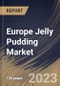 Europe Jelly Pudding Market Size, Share & Industry Trends Analysis Report By Flavor (Fruit Flavored, Dairy Flavored, Coffee Flavored, and Others), By Packaging, By Distribution Channel, By Country and Growth Forecast, 2023 - 2030 - Product Image