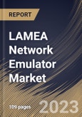 LAMEA Network Emulator Market Size, Share & Industry Trends Analysis Report By Offering (Hardware, and Software), By Application (SD-WAN, Cloud, and IoT & Others), By Vertical, By Country and Growth Forecast, 2023 - 2030- Product Image
