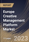Europe Creative Management Platform Market Size, Share & Industry Trends Analysis Report By User (Brands & Publishers and Advertisers & Agencies), By Enterprise Type, By Industry, By Country and Growth Forecast, 2023 - 2030- Product Image