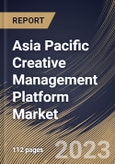 Asia Pacific Creative Management Platform Market Size, Share & Industry Trends Analysis Report By User (Brands & Publishers and Advertisers & Agencies), By Enterprise Type, By Industry, By Country and Growth Forecast, 2023 - 2030- Product Image